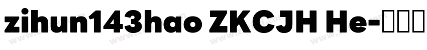 zihun143hao ZKCJH He字体转换